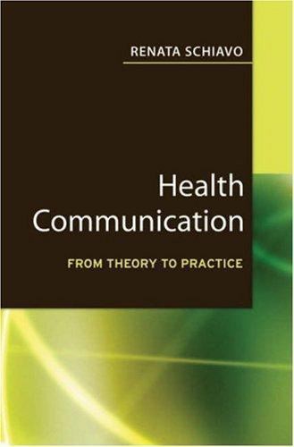 Health Communication: From Theory to Practice (J-B Public Health/Health…
