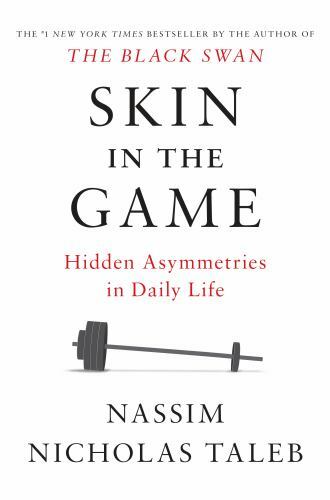 Skin in the Game : Hidden Asymmetries in Daily Life (Incerto) First Edition *NEW