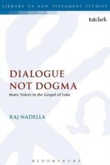 Dialogue Not Dogma: Many Voices In The Gospel Of Luke