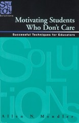 Motivating Students Who Don’t Care: …, Mendler, Allen