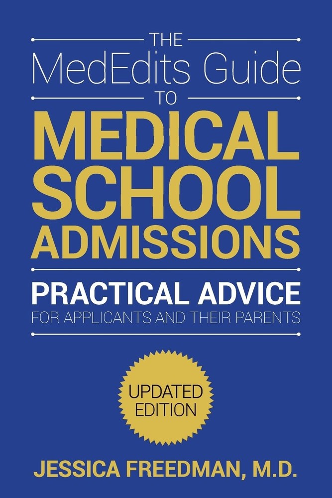 The MedEdits Guide to Medical School Admissions, Third Edition – Freedman, D…