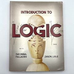 Introduction to Logic: Informal Fallacies by Jason Lisle (2018) Paperback