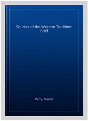 Sources of the Western Tradition: Brief, Paperback by Perry, Marvin, Used Goo…