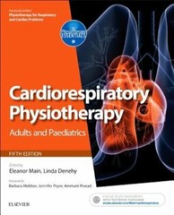 Cardiorespiratory Physiotherapy: Adults and Paediatrics: formerly Physiotherapy