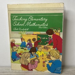 Teaching Elementary School Mathematics 3rd Ed. Bob Underhill 1981 PB