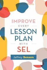 Improve Every Lesson Plan with SEL – Paperback, by Benson Jeffrey – Very Good n