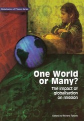 One World or Many?: The Impact of Globalisation on Mission (Globalization – GOOD