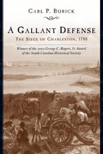 A Gallant Defense: The Siege Of Charleston, 1780