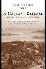 A Gallant Defense: The Siege Of Charleston, 1780