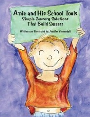 Arnie and His School Tools: Simple Sensory Solutions That Build Success ASD OT