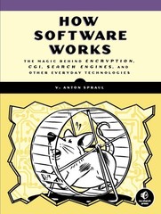 How Software Works: The Magic Behind Encryption, CGI, Search Engines, and Ot…