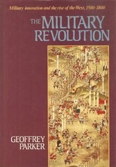 THE MILITARY REVOLUTION: MILITARY INNOVATION AND THE RISE By Geoffrey Parker NEW