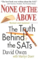 None of the Above: The Truth Behind the SATs by Owen, David