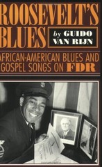 Roosevelt’s Blues: African-American Blues and Gospel Songs on FD