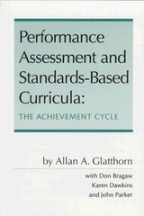 Performance Assessment and Standards Based Curricula : The Achiev