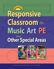 Responsive Classroom for Music, Art, PE, and Other Special Areas by