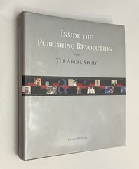 Inside the Publishing Revolution The Adobe Story by Pamela Pfiffner FIRST ED.