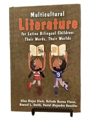 Multicultural Literature for Latino Bilingual Children : Their Words, Their W…