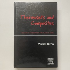 Thermosets and Composites: Technical Information Plastics 2004 Book Michel Biron