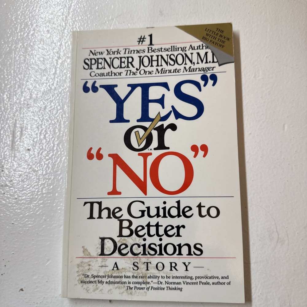 Yes or No : The Guide to Better Decisions by Spencer Johnson (1993, Trade…