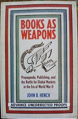 Books as Weapons, ADVANCE UNCORRECTED PROOFS, by John B. Hench (2010)