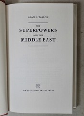 THE SUPERPOWERS AND THE MIDDLE EAST By Alan R. Taylor 1991 HB/DJ 1st Edition