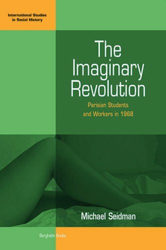 The Imaginary Revolution: Parisian Students and Workers in 1968 by Seidman: New