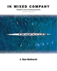 In Mixed Company : Communicating in Small Groups and Teams J. Dan