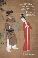 Courtesans, Concubines, and the Cult of Female Fidelity : Gender and Social C…