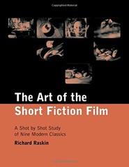 The Art of the Short Fiction Film: A Shot by Shot Study of Nine Modern Class…