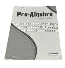 Abeka Pre-Algebra 3rd Edition Teacher Work Text Solution Key Guide Quiz/Test Key