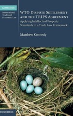 WTO Dispute Settlement and the TRIPS Agreement – Hardcover – Cambridge