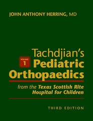 Tachdjian’s Pediatric Orthopaedics: From the Texas Scottish Rite Hospital for C
