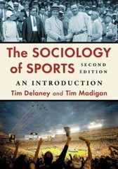 The Sociology of Sports: An Introduction, 2d ed. by Delaney, Tim