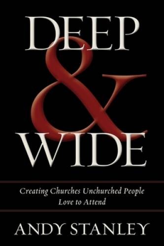 Deep and Wide – Paperback By Stanley, Andy – GOOD