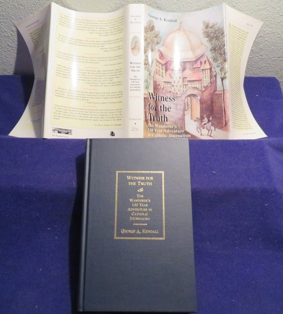 1997 WITNESS FOR THE TRUTH: 130 Yr Adventure In Catholic Journalism by G KENDALL