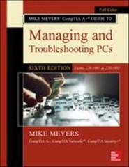 Mike Meyers’ CompTIA A+ Guide to Managing and Troubleshooting PCs