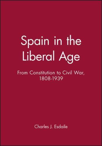 Spain in Liberal Age 1808-1939 by Esdaile, Charles J.