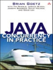 Java Concurrency in Practice by Goetz, Brian; Peierls, Tim; Bloch, Joshua