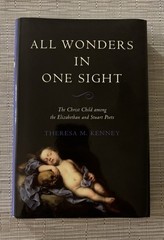 All Wonders in One Sight: The Christ Child Among the Elizabethan and Stuart Poet