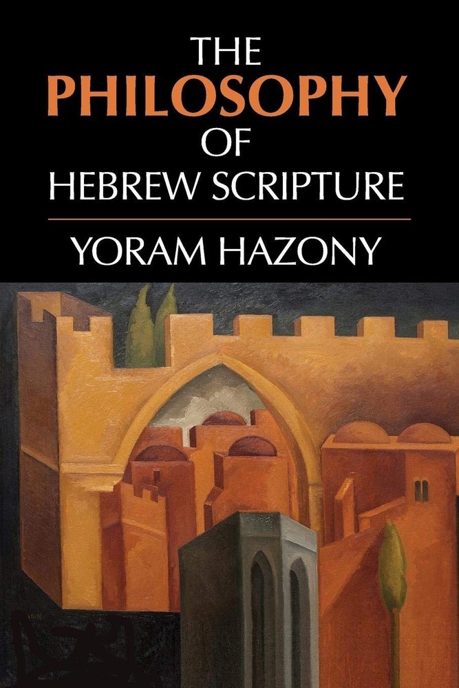 The Philosophy of Hebrew Scripture – paperback Hazony, Yoram