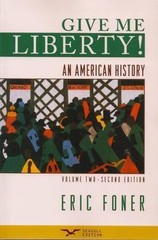 Give Me Liberty!: An American History : From 1865 by Eric Foner