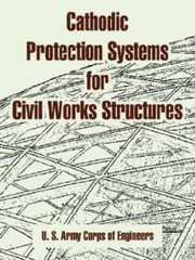 Cathodic Protection Systems For Civil Works Structures