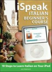 iSpeak Italian Beginner’s Course (MP3 CD + Guide): 10 Steps to Learn Italian o..