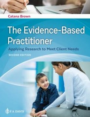 The Evidence-Based Practitioner Applying Research to Meet Client Needs by Brown