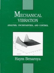Mechanical Vibration : Analysis, Uncertainties, and Control Hardc