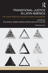 Transitional Justice in Latin America: The Uneven Road from Impunity towards Acc