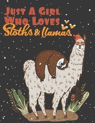 Just a Girl Who Loves Sloths & Llamas: 8.5 x 11 Large 1/5 Inch Squares 110 Pages