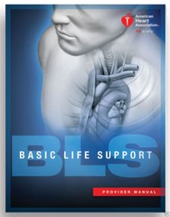 Basic Life Support (BLS) Provider Manual by American Heart Association