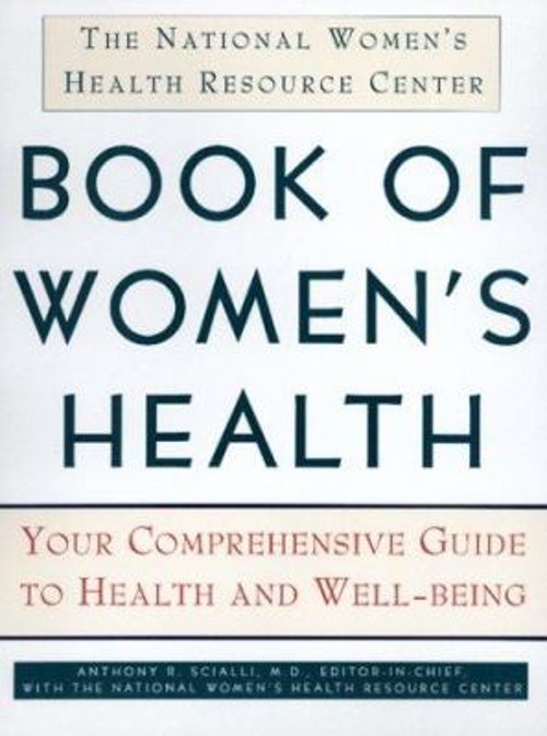 The Book of Women’s Health : Your Complete Guide to Health and We